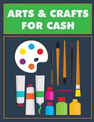 Book cover for Arts & Crafts for Cash