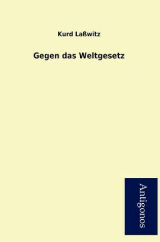 Cover of Gegen das Weltgesetz