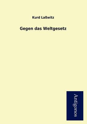 Book cover for Gegen das Weltgesetz