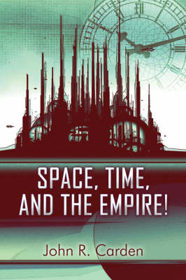 Book cover for Space, Time, and the Empire!