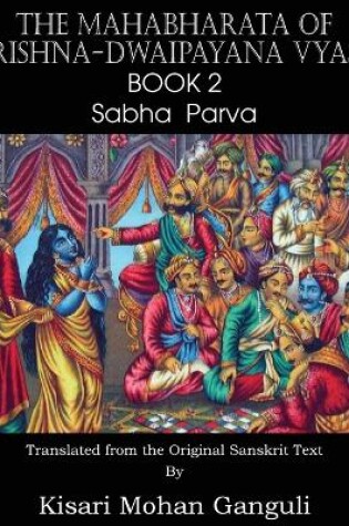 Cover of The Mahabharata of Krishna-Dwaipayana Vyasa Book 2 Sabha Parva