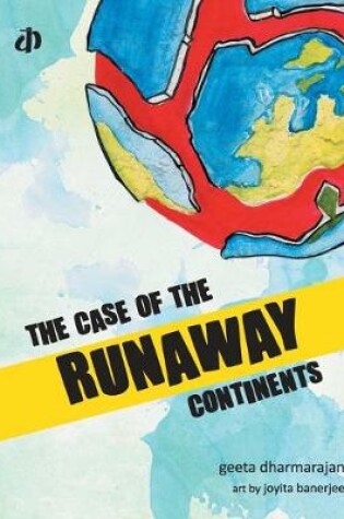 Cover of The Case of the Runaway Continents