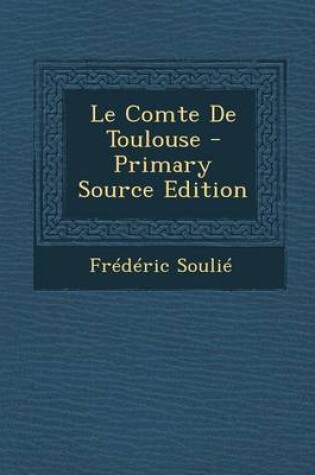 Cover of Le Comte De Toulouse - Primary Source Edition