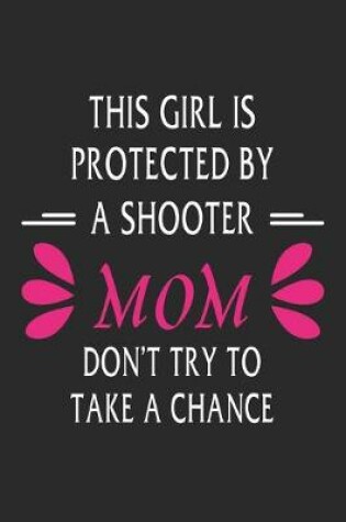 Cover of This girl is protected by a shooter mom don't try to take a chance