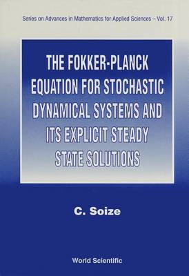 Book cover for Fokker-planck Equation For Stochastic Dynamical Systems And Its Explicit Steady State Solutions, The