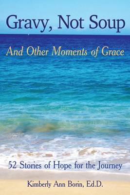 Book cover for Gravy, Not Soup and Other Moments of Grace