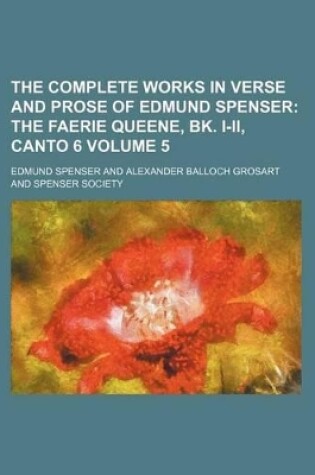 Cover of The Complete Works in Verse and Prose of Edmund Spenser Volume 5