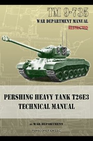 Cover of TM 9-735 Pershing Heavy Tank T26E3 Technical Manual