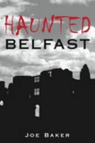 Cover of Haunted Belfast