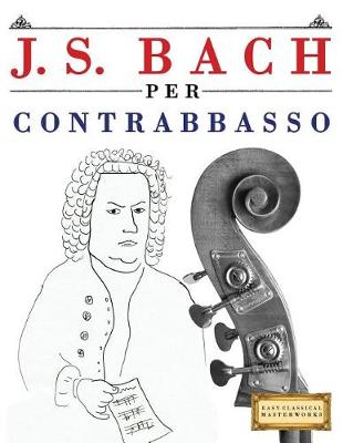 Book cover for J. S. Bach Per Contrabbasso