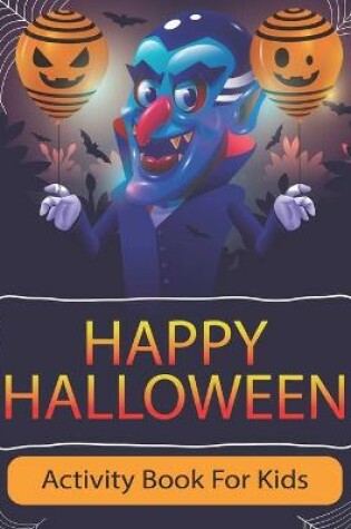 Cover of Happy Halloween Activity Book For Kids
