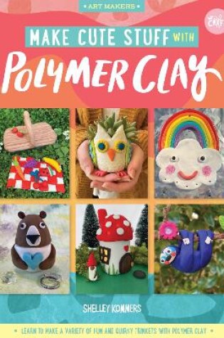 Make Cute Stuff with Polymer Clay