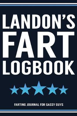 Book cover for Landon's Fart Logbook Farting Journal For Gassy Guys