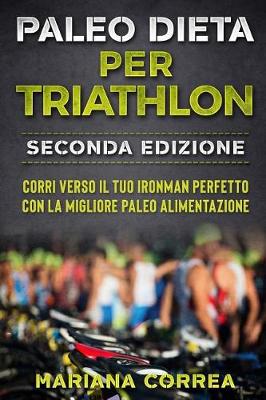Book cover for Paleo Dieta Per Triathlon Seconda Edizione