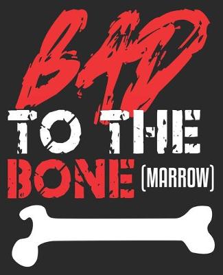 Book cover for Bad To The Bone(Marrow)