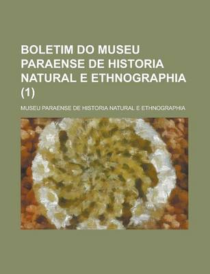 Book cover for Boletim Do Museu Paraense de Historia Natural E Ethnographia (1 )