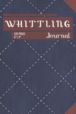 Book cover for Whittling Journal