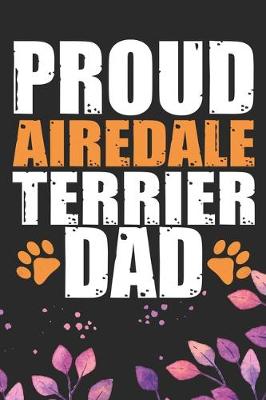 Book cover for Proud Airedale Terrier Dad