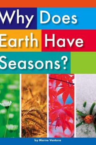 Cover of Why Does Earth Have Seasons?