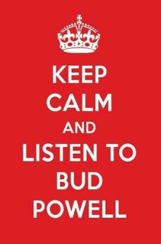 Cover of Keep Calm and Listen to Bud Powell