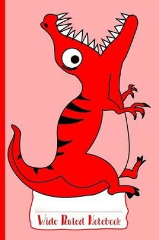Cover of Red Hungry Dinosaur Wide Ruled Notebook