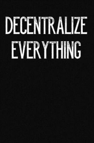 Cover of Decentralize Everything