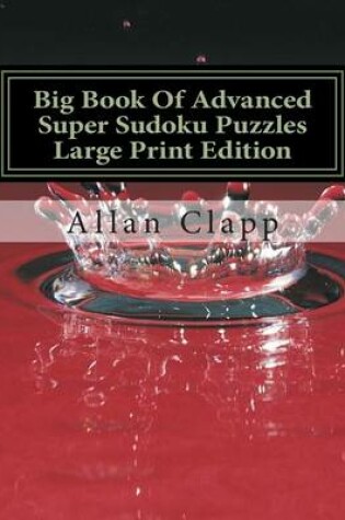 Cover of Big Book of Advanced Super Sudoku Puzzles Large Print Edition