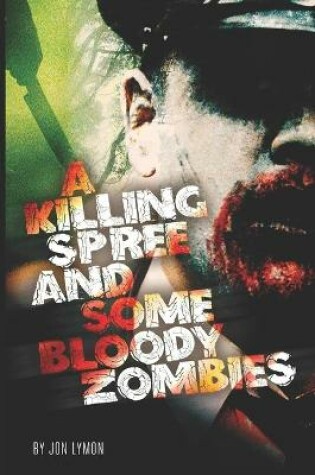 Cover of A Killing Spree And Some Bloody Zombies