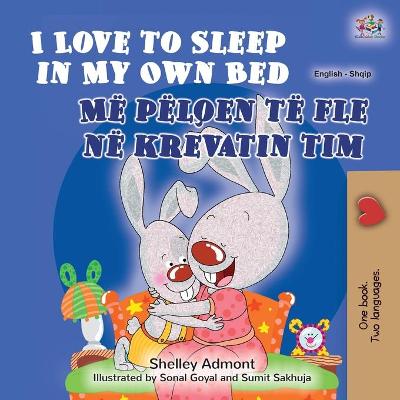 Cover of I Love to Sleep in My Own Bed (English Albanian Bilingual Book for Kids)