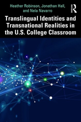Cover of Translingual Identities and Transnational Realities in the U.S. College Classroom