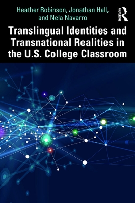 Book cover for Translingual Identities and Transnational Realities in the U.S. College Classroom