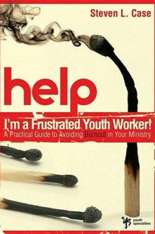 Cover of Help! I'm a Frustrated Youth Worker!