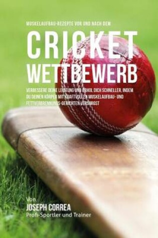 Cover of Muskelaufbau-Rezepte vor und nach dem Cricket-Wettbewerb