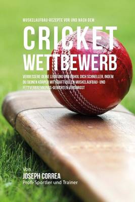 Book cover for Muskelaufbau-Rezepte vor und nach dem Cricket-Wettbewerb