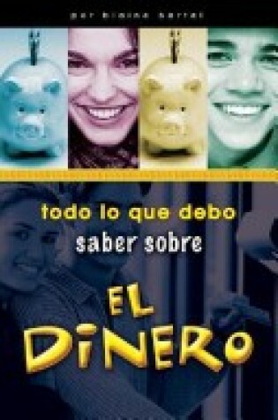 Cover of Todo Lo Que Debo Saber Sobre el Dinero