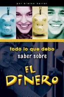 Book cover for Todo Lo Que Debo Saber Sobre el Dinero