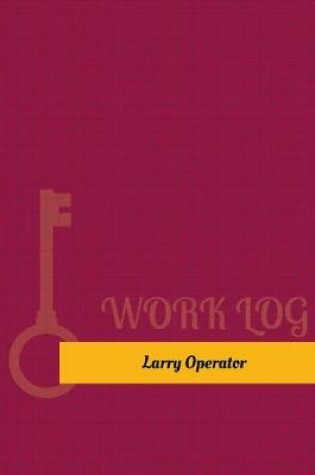 Cover of Larry Operator Work Log