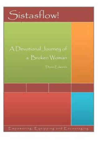 Cover of Sistasflow! A Devotional Journey of a Broken Woman