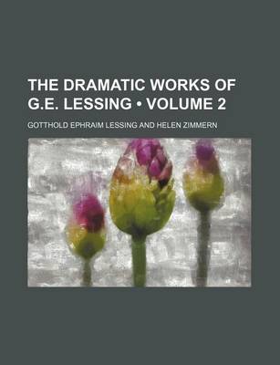 Book cover for The Dramatic Works of G.E. Lessing (Volume 2)