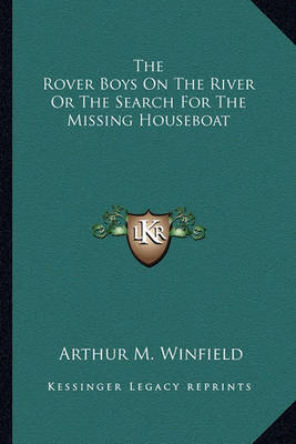 Book cover for The Rover Boys On The River Or The Search For The Missing Houseboat
