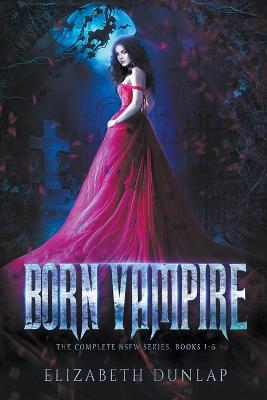 Cover of The Born Vampire series (The Complete NSFW Series)