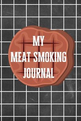 Book cover for My Meat Smoking Journal