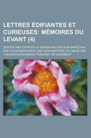 Cover of Lettres Edifiantes Et Curieuses (4)