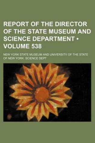 Cover of Report of the Director of the State Museum and Science Department (Volume 538)