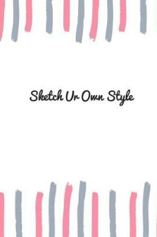 Cover of Sketch Ur Own Style