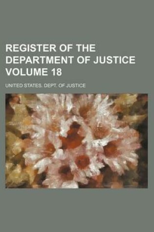 Cover of Register of the Department of Justice Volume 18