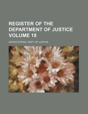 Book cover for Register of the Department of Justice Volume 18