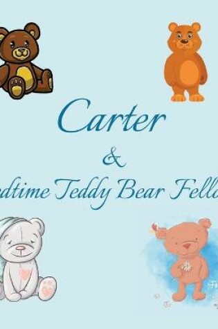 Cover of Carter & Bedtime Teddy Bear Fellows