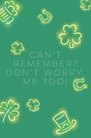 Cover of Can't remember? Don't worry.Me too!