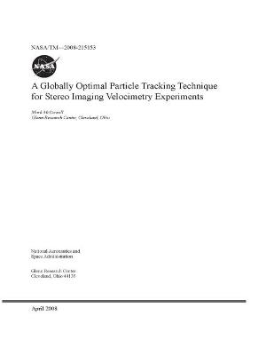 Book cover for A Globally Optimal Particle Tracking Technique for Stereo Imaging Velocimetry Experiments